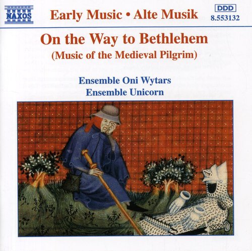 Oni Wytars Ensemble - On the Way to Bethlehem: Music of Medieval Pilgrim