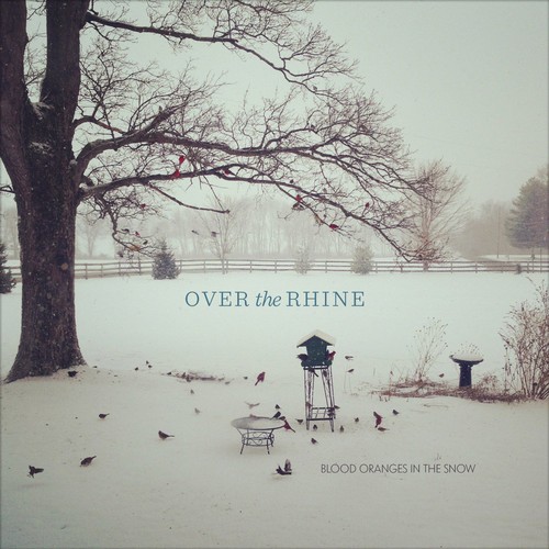 Over The Rhine - Blood Oranges In The Snow vinyl record cover