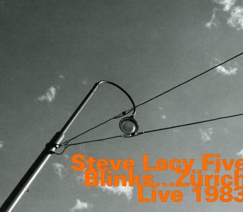 Blinks... Zurich 1983-Steve Lacy Five