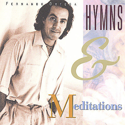 Fernando Ortega - Hymns & Meditations