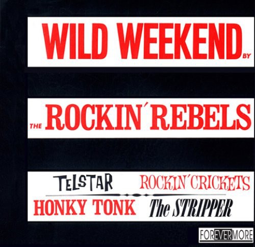 Rockin Rebels - Wild Weekend