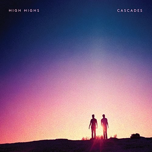 High Highs - Cascades