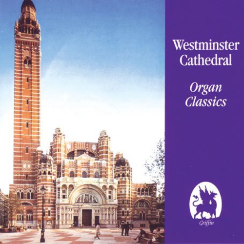 Claude Goaty - Westminster Cathedral: Organ Classics