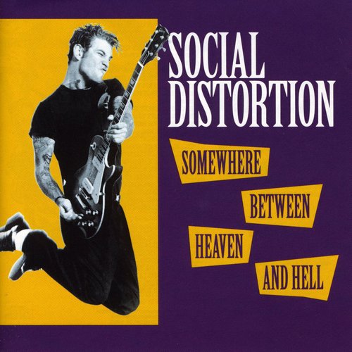 Somewhere Between Heaven & Hell Social Distortion - Somewhere Between Heaven & Hell