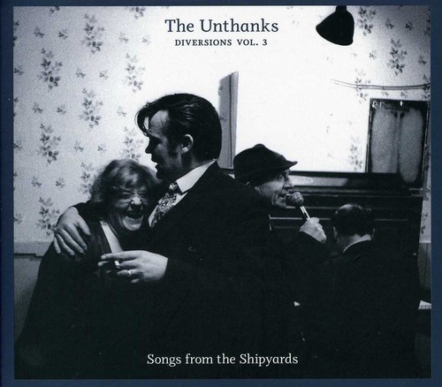 Vol. 3-Diversions: Songs From The Shipyards