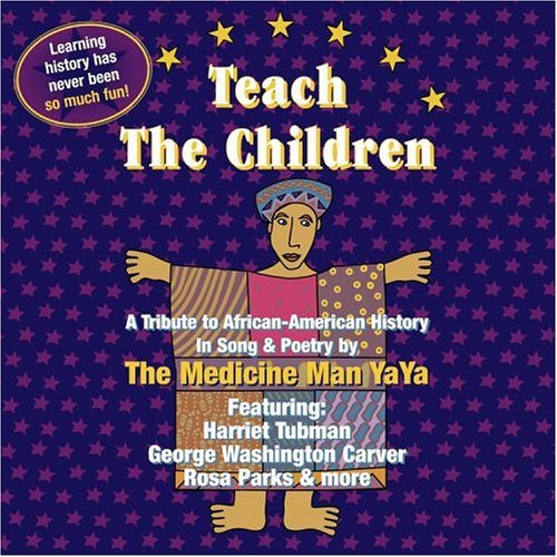 Medicine Man YaYa - Teach the Children