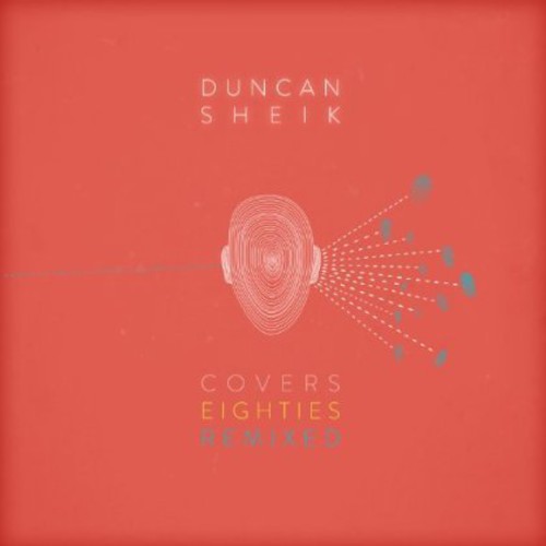 Duncan Sheik - Covers 80s Remixed