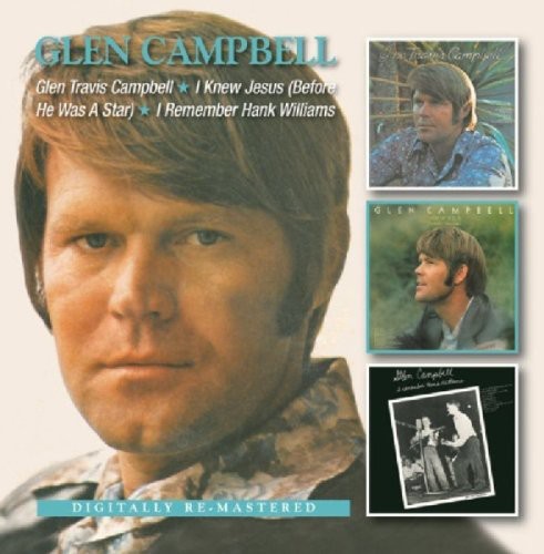 Glen Travis Campbell/I Knew Jesus/I Remember Hank