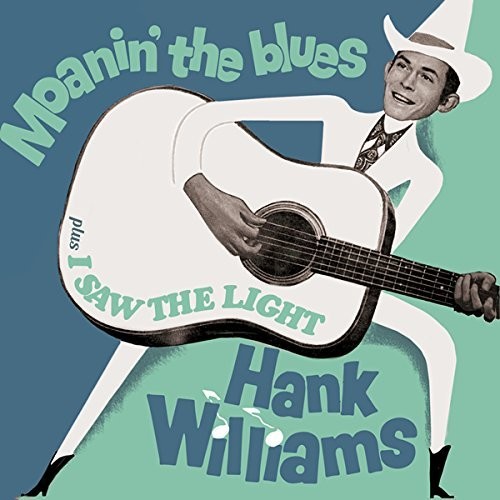 Moanin The Blues / I Saw The Light + 6 Bonus Tracks