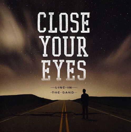 Close Your Eyes - Line in the Sand