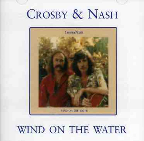 Crosby & Nash - Wind on the Water