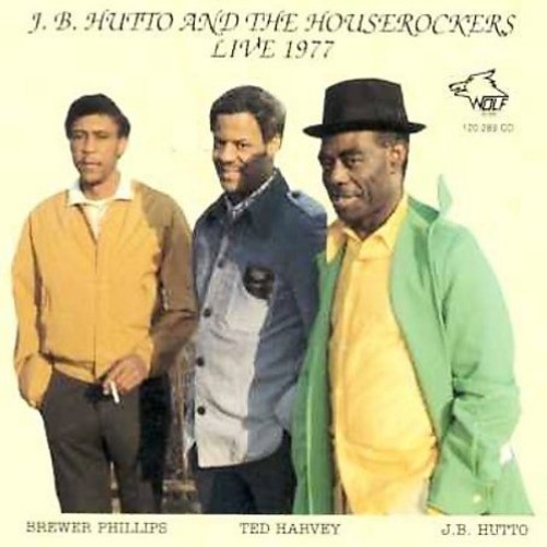 Jb Hutto - J.B. Hutto and The Houserockers Live 1977