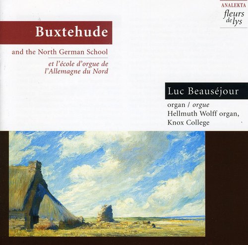 Luc Beauséjour - Buxtehude & North German Organ School