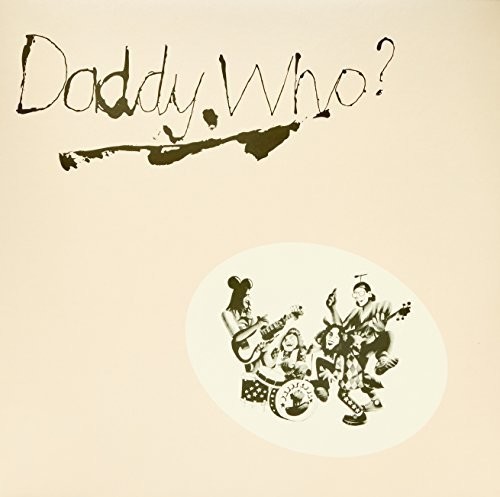 Daddy Who? Daddy Cool!