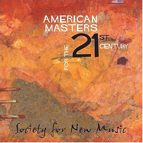 Society for New Music - American Masters for the 21st Century