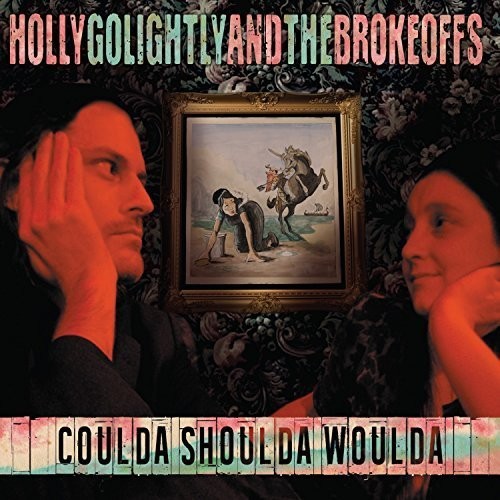 Holly Golightly & The Brokeoffs - Coulda Shoulda Woulda vinyl record cover