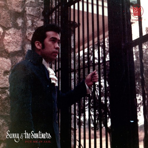 Sunny & Sunliners - Put Me In Jail / Open Up Your Love Door vinyl record cover