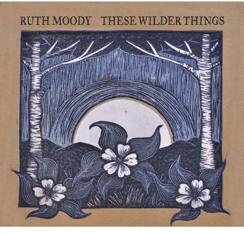 Ruth Moody - These Wilder Things vinyl record cover