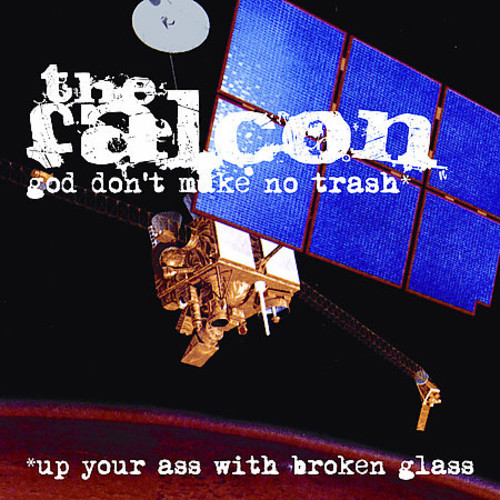 Falcon - God Don't Make No Trash or Up Your Ass with Broken Glass vinyl record cover