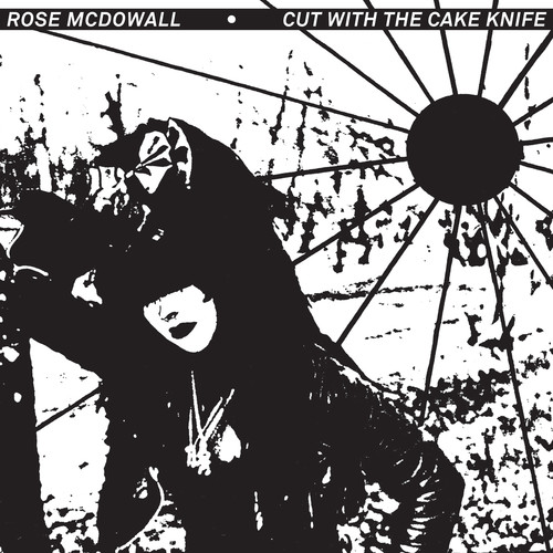 Rose Mcdowall - Cut With The Cake Knife [Vinyl]
