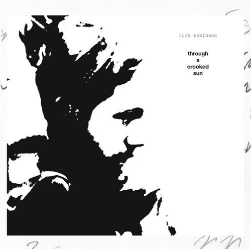 Rich Robinson - Through A Crooked Sun vinyl record cover