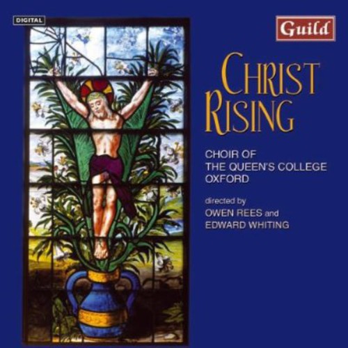 Choir of The Queen's College Oxford - Christ Rising