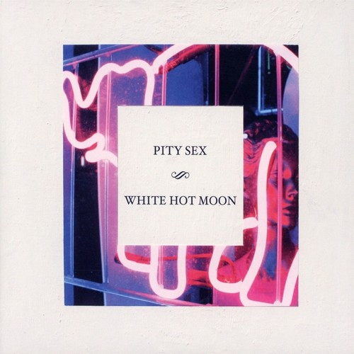 Pity Sex - White Hot Moon vinyl record cover