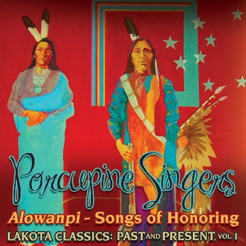 Porcupine Singers - Alowanpi: Songs Of Honoring/Lakota Classics Past and Present, Vol. 1 vinyl record cover
