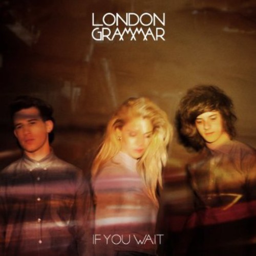 London Grammar - If You Wait [Import]