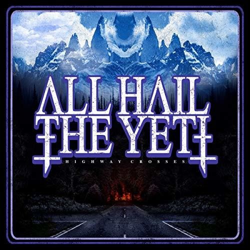 All Hail The Yeti - Highway Crosses vinyl record cover