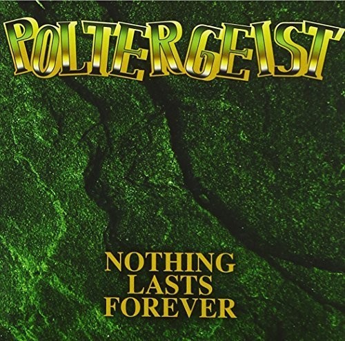 Poltergeist - Nothing Lasts Forever [Deluxe]