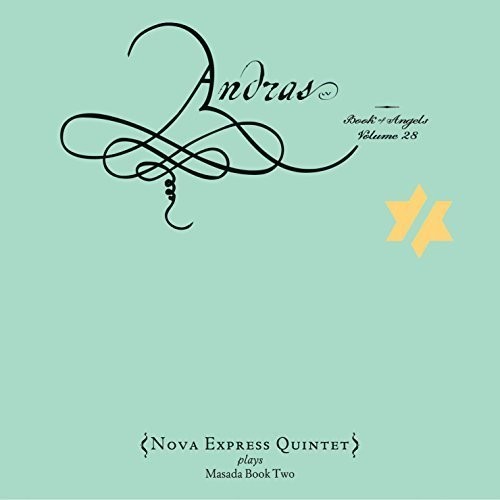 Nova Express Quintet - Andras: The Book of Angels 28