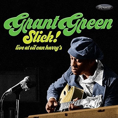 Grant Green - Slick: Live At Oil Can Harry's vinyl record cover