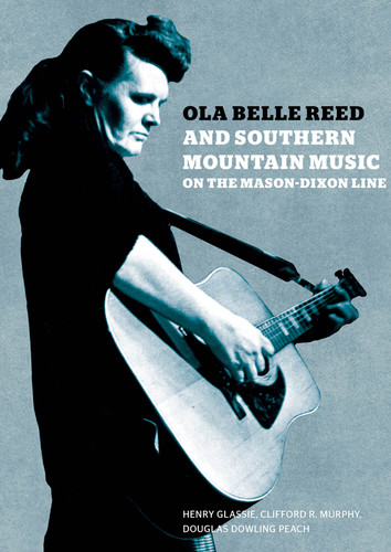 Ola Belle Reed & Southern Mountain Music / Var - Ola Belle Reed and Southern Mountain Music on the Mason-Dixon Line vinyl record cover