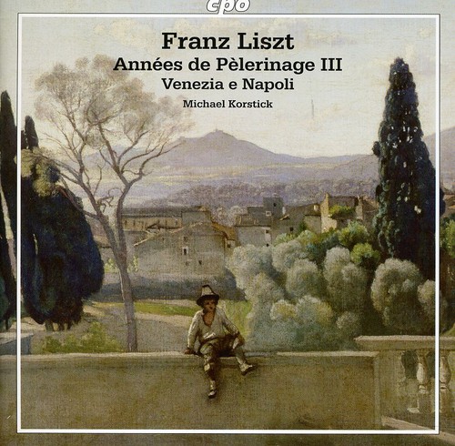 Annees de Pelerinage III / Venezia E Napoli
