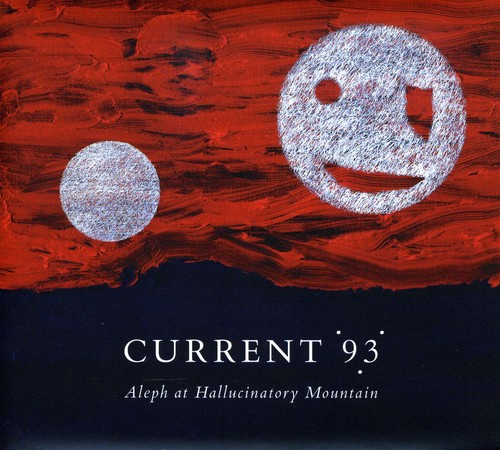 Current 93 - Aleph at Hallucinatory Mountain vinyl record cover