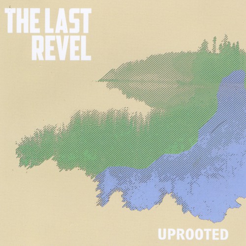 Last Revel - Uprooted
