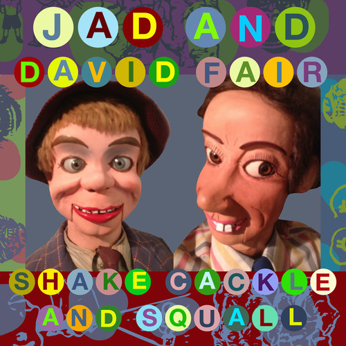 Jad Fair & David - Shake, Cackle And Squall vinyl record cover