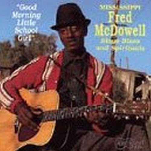 Mississippi Fred Mcdowell - Good Morning Little Schoolgirl vinyl record cover