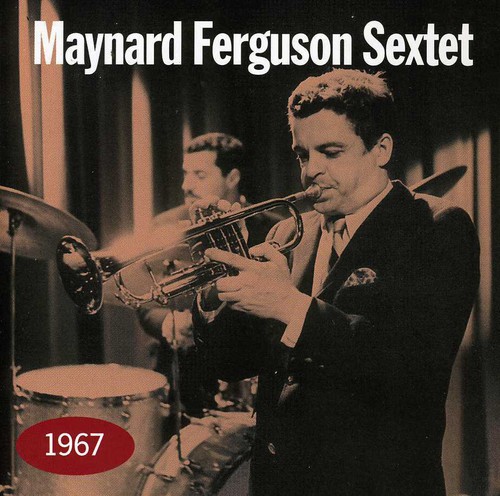 Maynard Ferguson Sextet - 1967