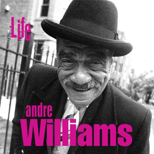 Andre Williams - Life