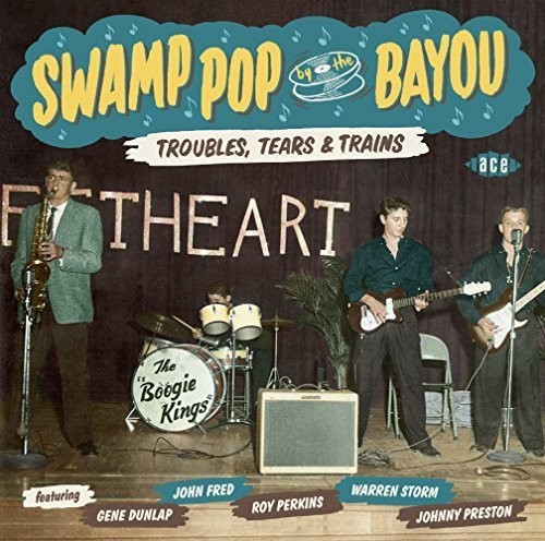 Swamp Pop By The BayouTroubles Tears & Trains - Swamp Pop By the Bayou:Troubles Tears & Trains vinyl record cover
