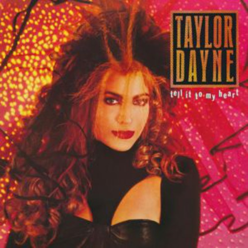 Taylor Dayne - Tell It To My Heart: Deluxe Edition (Uk) [Deluxe]