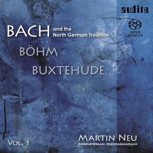Martin Neu - North German Tradition / Bach 1