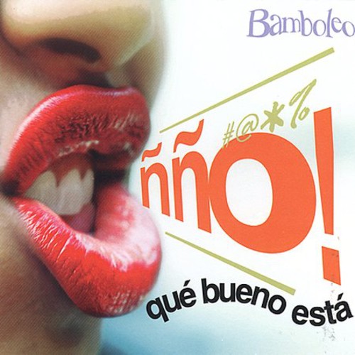 Bamboleo - No Que Bueno Esta