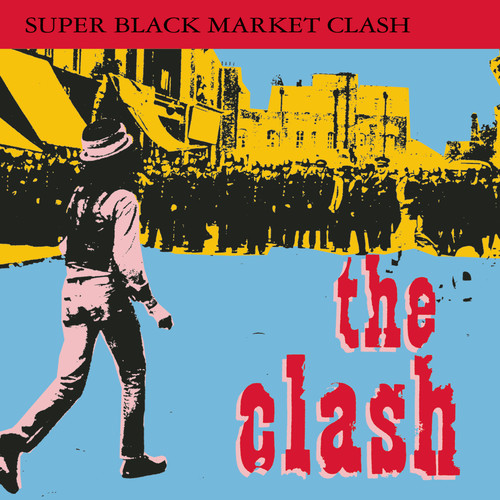 Super Black Market Clash The Clash - Super Black Market Clash
