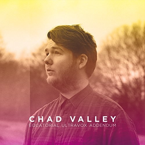 Chad Valley - Equatorial Ultravox Addendum (Can) vinyl record cover