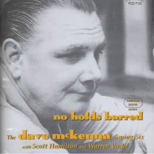 Dave Mckenna Swing Six - No Holds Barred