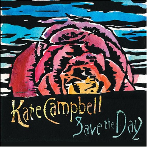 Kate Campbell - Save The Day