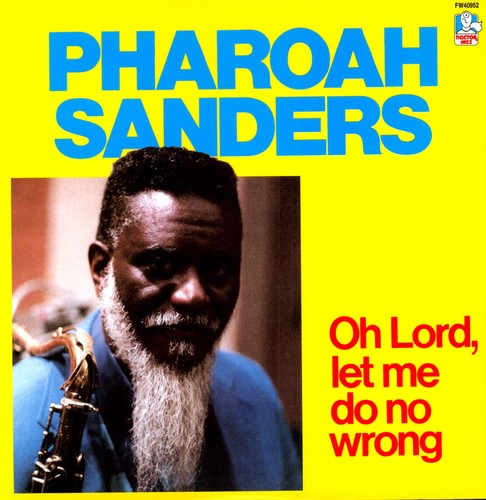 Pharoah Sanders - Oh Lord, Let Me Do No Wrong vinyl record cover